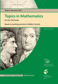 Topics in Mathematics for the 12th Grade: Based on Teaching Practices in a Waldorf School - Paperback