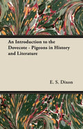 An Introduction to the Dovecote - Pigeons in History and Literature - Paperback