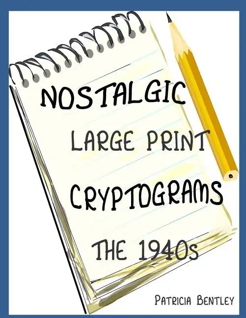 Nostalgic Large Print Cryptograms: The 1940s - Paperback