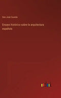 Ensayo histórico sobre la arquitectura española - Hardcover