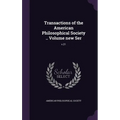 Transactions of the American Philosophical Society .. Volume new Ser: v.21 - Hardcover