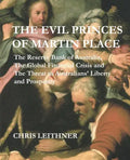 The Evil Princes of Martin Place: The Reserve Bank of Australia, the Global Financial Crisis - Paperback