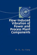 Flow-Induced Vibration of Power and Process Plant Components: A Practical Workbook - Hardcover
