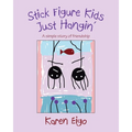 Stick Figure Kids Just Hangin': A Simple Story of Friendship - Paperback