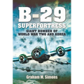 B-29: Superfortress: Giant Bomber of World War 2 and Korea - Paperback