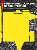 Fundamental Concepts of Architecture: The Vocabulary of Spatial Situations - Hardcover