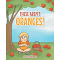 These Aren't Oranges! - Paperback