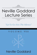Neville Goddard Lecture Series, Volume VIII: (A Gnostic Audio Selection, Includes Free Access to Streaming Audio Book) - Paperback