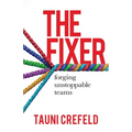 The Fixer: forging unstoppable teams - Paperback