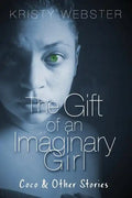 The Gift of an Imaginary Girl: Coco and other Stories - Paperback