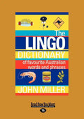 The Lingo Dictionary: Of Favourite Australian Words and Phrases (Large Print 16pt) - Paperback