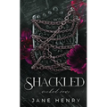 Shackled: A Dark Enemies to Lovers Romance - Paperback