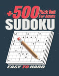 +500 Sudoku Puzzles Book for Adults .: Easy to Hard Sudoku Puzzle books for Adults . Sudoku Book With +500 Sudoku Puzzles For Adults With Solutions . - Paperback