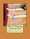 IELTS Writing General Test: Model letters and how to write them! - Paperback