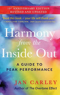 Harmony From The Inside Out: A Guide to Peak Performance - Hardcover