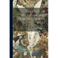 Legends of Michigan and the Old North West - Paperback