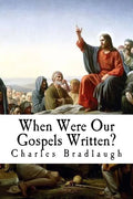 When Were Our Gospels Written? - Paperback