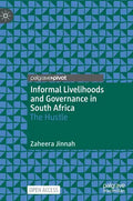 Informal Livelihoods and Governance in South Africa: The Hustle - Hardcover