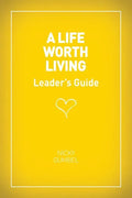 A Life Worth Living Leaders' Guide - US Edition - Paperback
