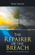 The Repairer of the Breach: Returning to Our Heavenly Father - Paperback