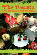 Tito Puente: When the Drums Are Dreaming - Paperback