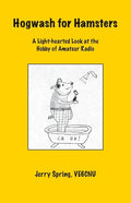 Hogwash for Hamsters: A Light-Hearted Look at the Hobby of Amateur Radio - Paperback