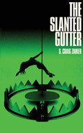 The Slanted Gutter - Hardcover