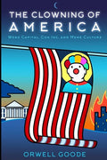 The Clowning of America: Woke Capital, Con Inc, & Meme Culture - Paperback