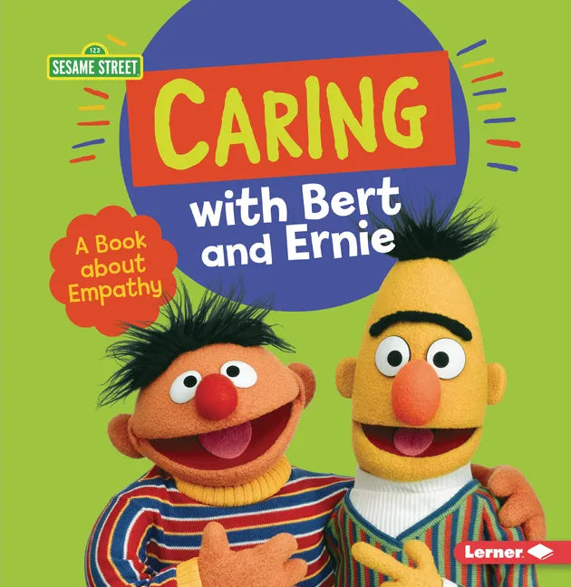 Caring with Bert and Ernie: A Book about Empathy - Paperback