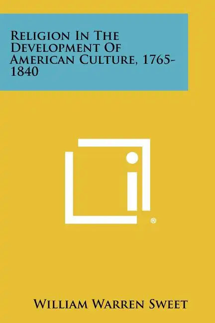 Religion in the Development of American Culture, 1765-1840 - Paperback