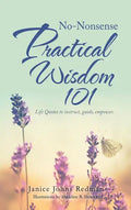 No-Nonsense Practical Wisdom 101: Life Quotes to Instruct, Guide, Empower. - Hardcover