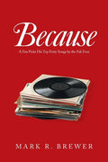 Because: A Fan Picks His Top Forty Songs by the Fab Four - Paperback
