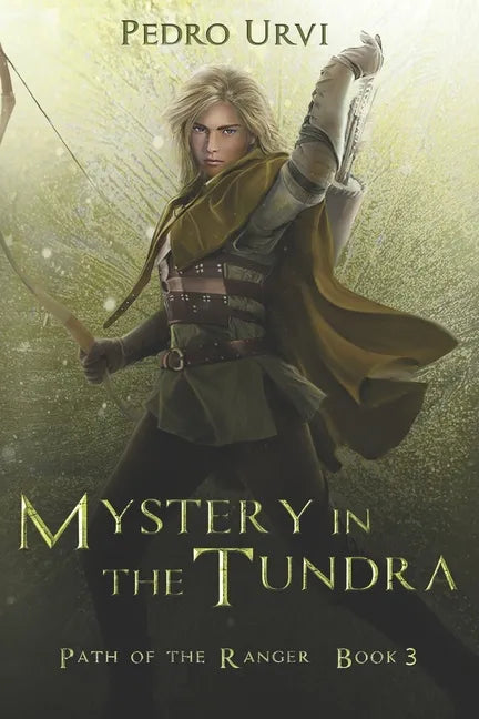 Mystery in the Tundra: (Path of the Ranger Book 3) - Paperback