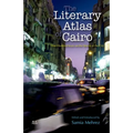 The Literary Atlas of Cairo: One Hundred Years on the Streets of the City - Paperback