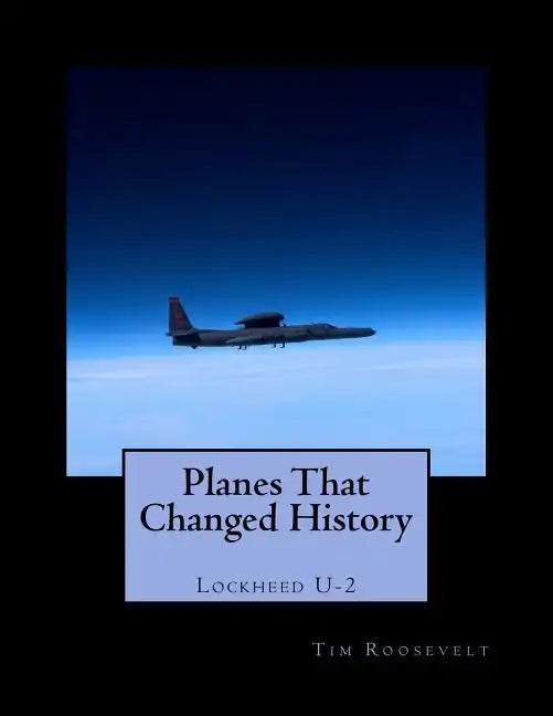 Planes That Changed History - Lockheed U-2 - Paperback