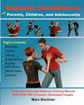 Realistic Self-Defense for Parents, Children, and Adolescents: Learn How to Become Aware of Your Surroundings, Avoid Danger, Trust Your Intuition, and - Paperback
