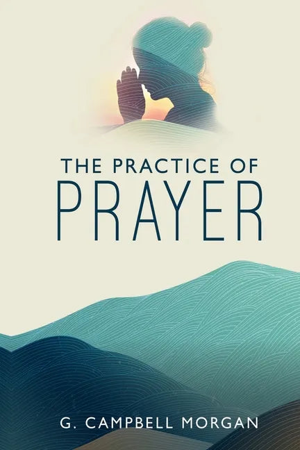 The Practice of Prayer - Paperback