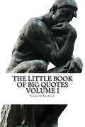 The Little Book of Big Quotes: Volume I - Paperback