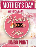 Mother's Day Word Search: Nurse Needs A Coffee Jumbo Print (Large Print Word Search Books for Adults) Gift Idea with pink Cover - Paperback