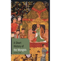 A Short History of the Mongols - Paperback