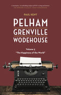 Pelham Grenville Wodehouse - Volume 3: The Happiness of the World - Paperback