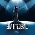 Ella Fitzgerald: The Official Graphic Novel - Hardcover