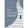 The Tactics Ladder - Intermediate I: 500 Chess Puzzles, 1200 Rating Level, 2nd Edition - Paperback