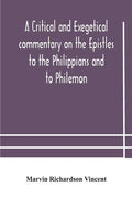 A critical and exegetical commentary on the Epistles to the Philippians and to Philemon - Paperback