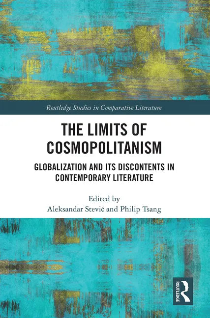 The Limits of Cosmopolitanism: Globalization and Its Discontents in Contemporary Literature - Paperback