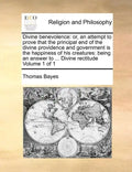 Divine Benevolence: Or, an Attempt to Prove That the Principal End of the Divine Providence and Government Is the Happiness of His Creatur - Paperback