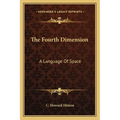 The Fourth Dimension: A Language Of Space - Paperback
