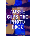 Aussie Guys the Photo Book - Paperback