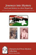 Journeys into Mystery: Travel and Mystery in a More Elegant Age - Paperback