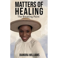 Matters of Healing: The Breaking Point: The Breaking Point - Paperback